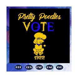 pretty poodles vote, sigma gamma rho, sigma gamma gifts, sigma gamma svg, theta sigma shirt,sigma sorority svg, sigma so