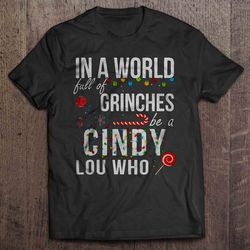 in a world full of grinches be a cindy lou who grinch face christmas tshirt