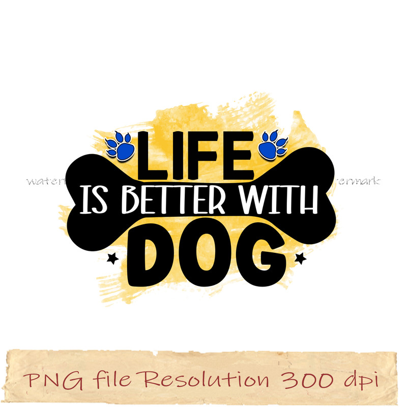 Life is better with dog.jpg