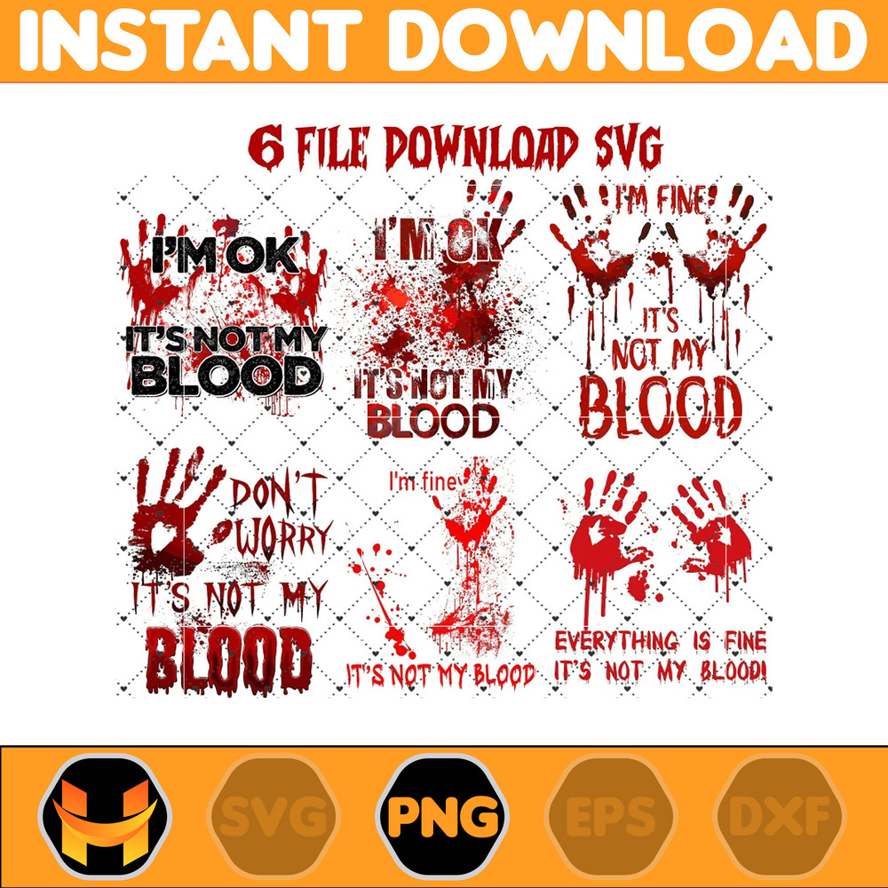 I'm Ok It's Not My Blood BUNDLE, I am ok It's not my blood Clipart PNG For Cricut, Scary Horror, It's not my blood Horror Clipart PNG.jpg