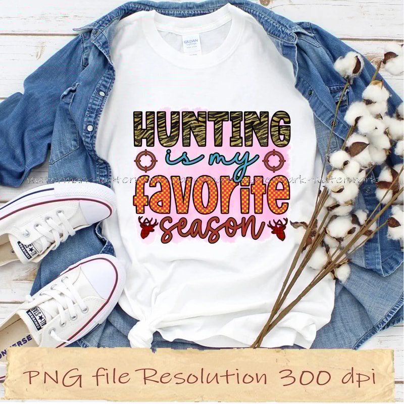 hunting is my favorite season.jpg