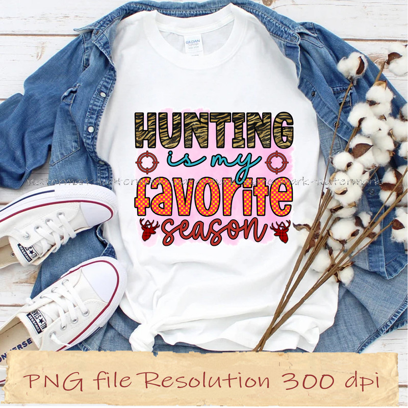 hunting is my favorite season.jpg