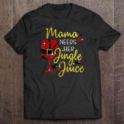 mama needs some jingle juice elf wine glass christmas tshirt gift