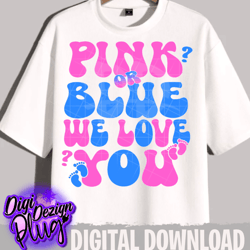 pink or blue we love you