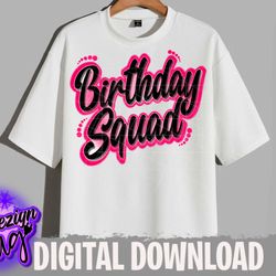 birthday squad png- birthday squad digital download