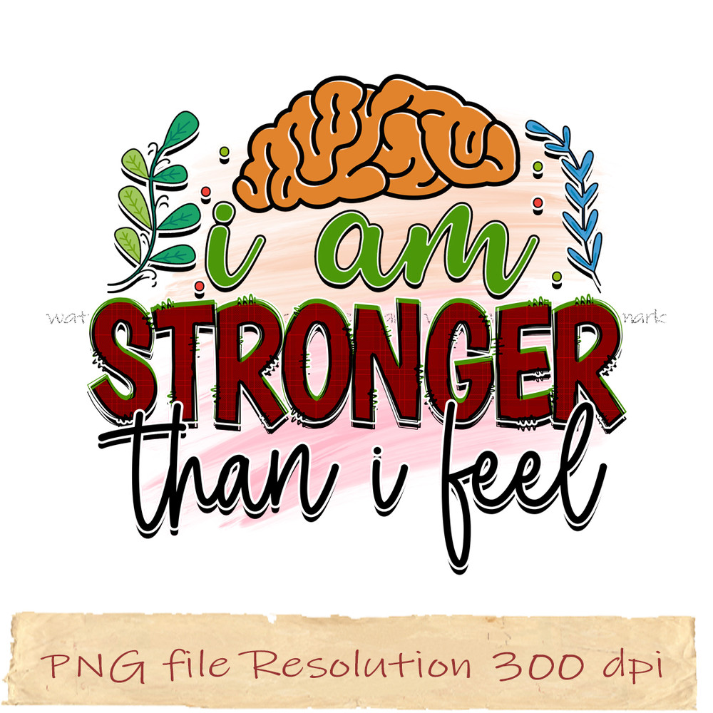 I am stronger than i feel.jpg