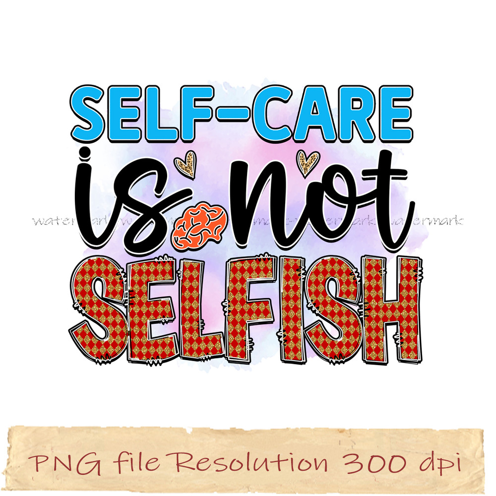 Self-care is not selfish.jpg