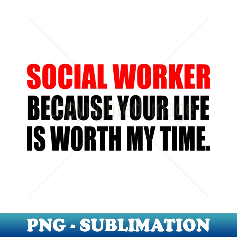AG-20231111-28700_Social Worker Because Your Life Is Worth My Time 5866.jpg