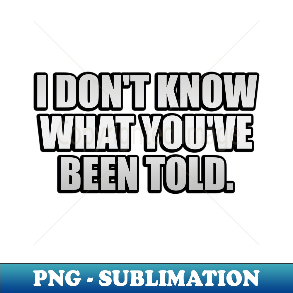 AI-20231111-15329_I dont know what youve been told 1780.jpg