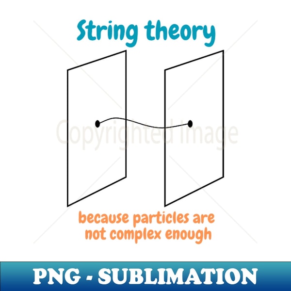 string theory because particles are not complex enough funny - Inspire ...