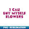BX-20231111-15227_I CAN BUY MYSELF FLOWERS Self Care is necessary SweatshirtSelf Care Shirt Self Love Shirt Inspirational Motivational Fall SweaterLove your sel