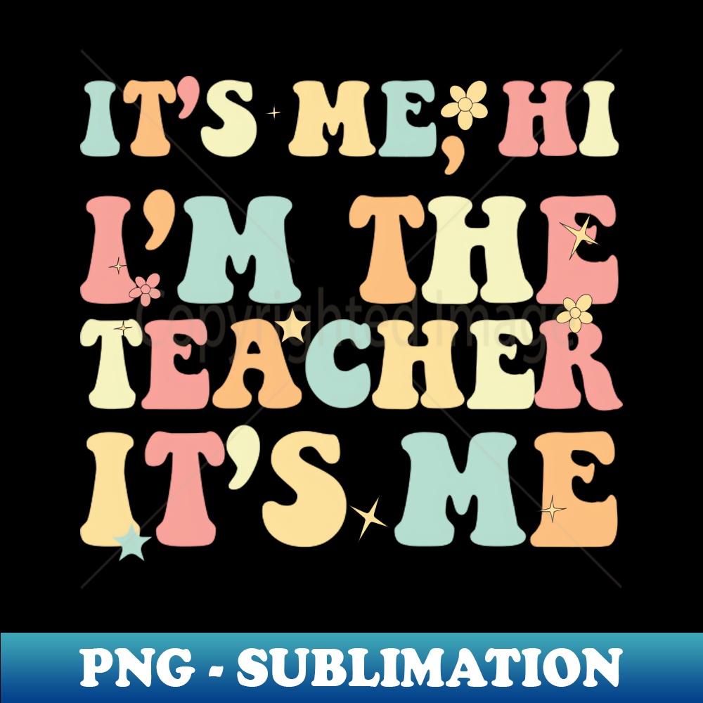 BY-20231111-17392_Its Me Hi Im The Teacher Its Me Back To School Retro Gift 7140.jpg
