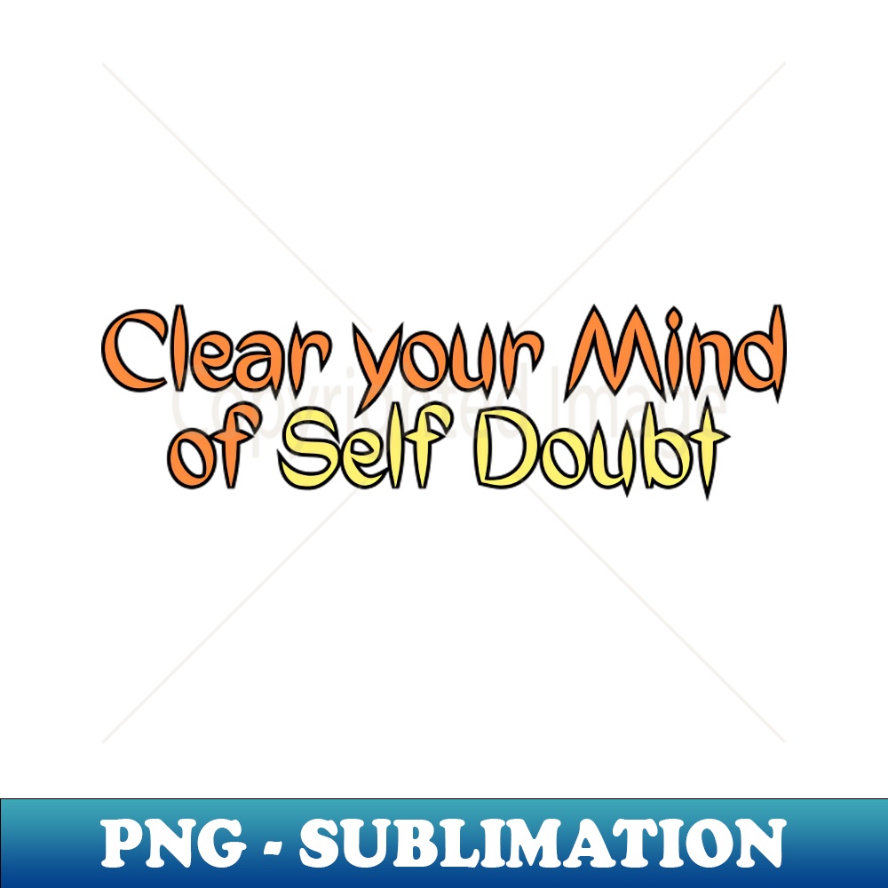 ER-20231111-6361_Clear your Mind of Self Doubt 4683.jpg