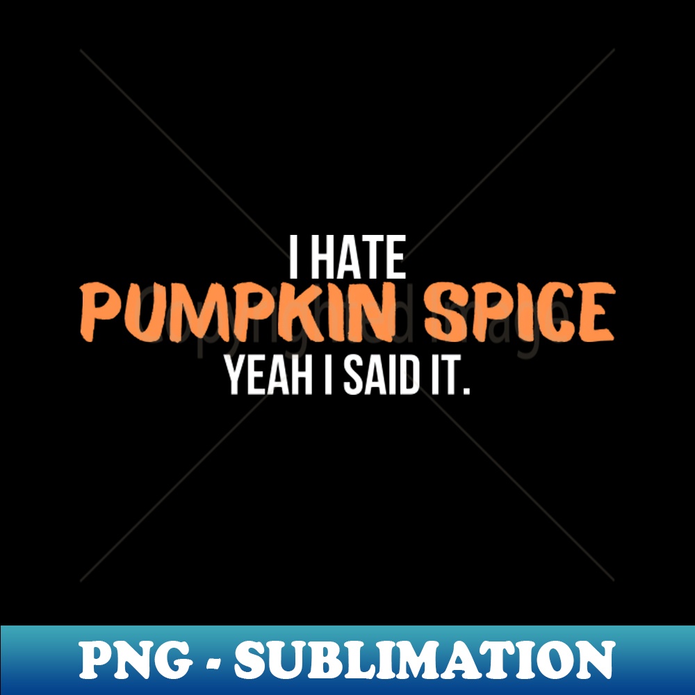 EV-20231111-15416_I Hate Pumpkin Spice 7660.jpg