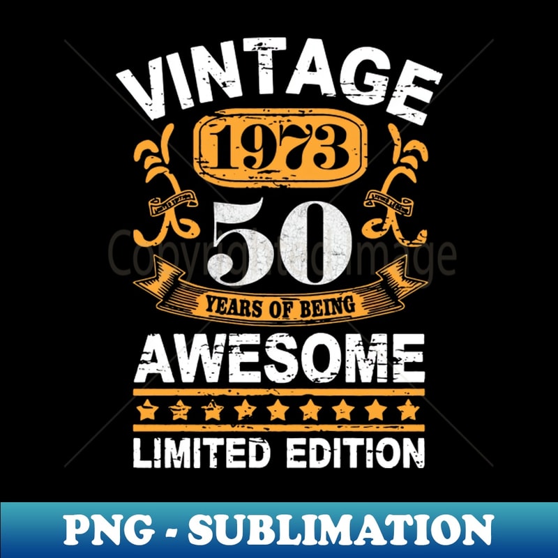 IW-20231111-33768_Vintage 1973 50 Years Of Being Awesome Limited Edition Birthday Mens 3794.jpg