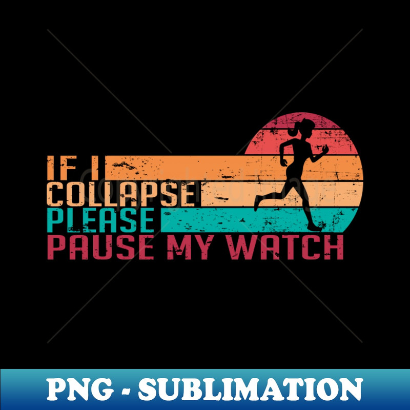 JB-20231111-16323_If I Collapse Please Pause My Watch Running Marathon Runners 1015.jpg
