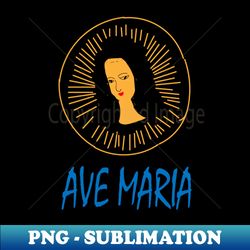 ave maria - png transparent sublimation file - perfect for personalization