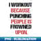 PU-20231111-16202_I Workout Because Punching People Is Frowned Upon 4009.jpg