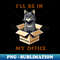 SZ-20231111-16414_Ill Be In My Office a cat sitting inside a box funny graphic t-shirt for cat lovers 7236.jpg