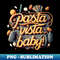 SZ-20231111-24163_Pasta La Vista Baby Funny Pasta Lovers 7395.jpg