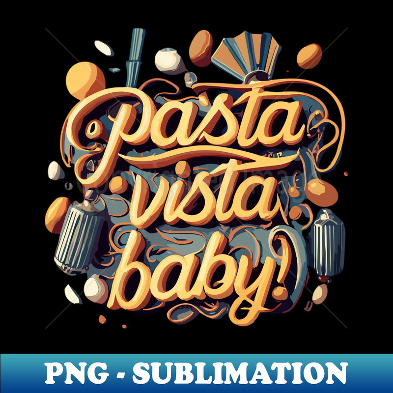 SZ-20231111-24163_Pasta La Vista Baby Funny Pasta Lovers 7395.jpg