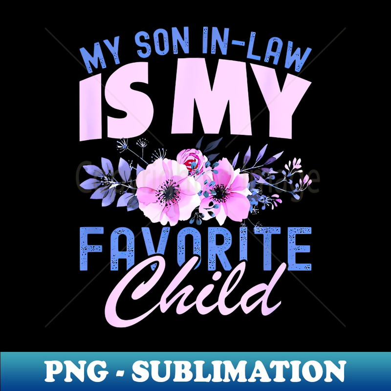 TA-20231111-22488_My Son-In-Law Is My Favorite Child Funny quote 9177.jpg