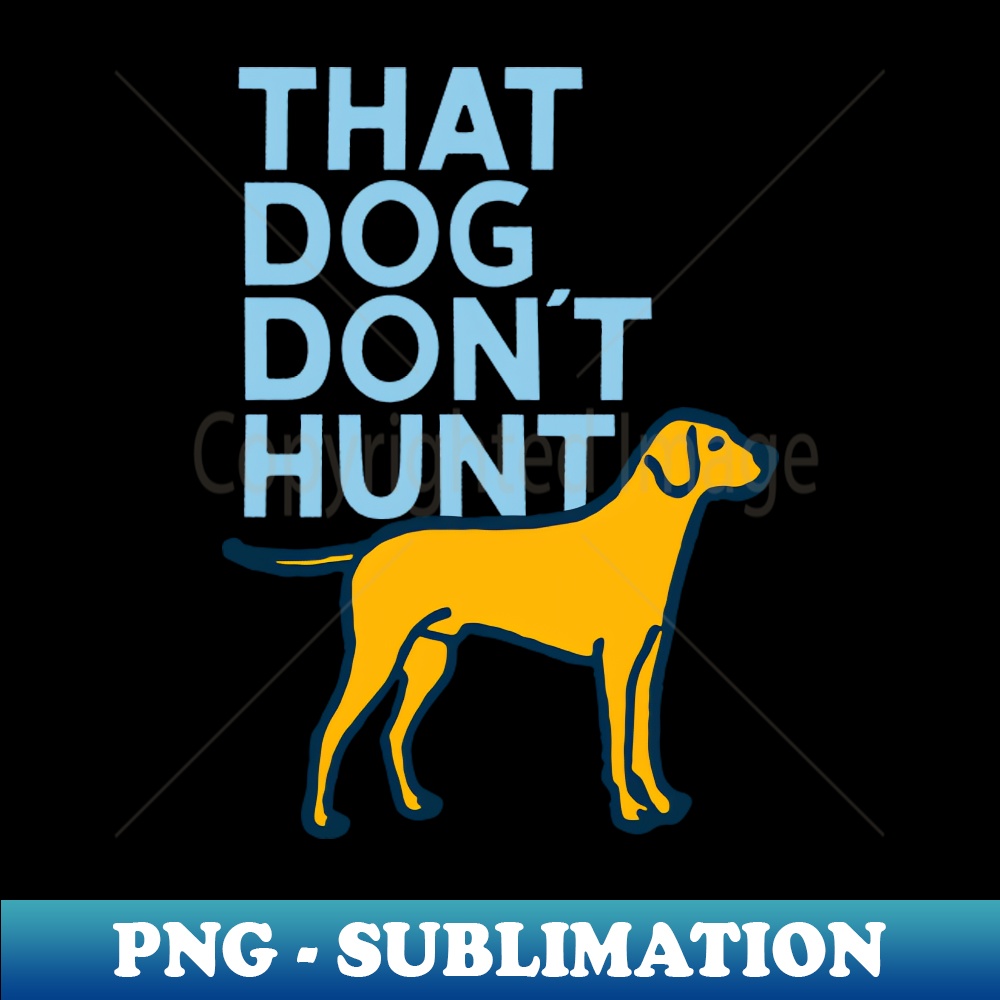 UP-20231111-30743_That Dog Dont Hunt 9811.jpg