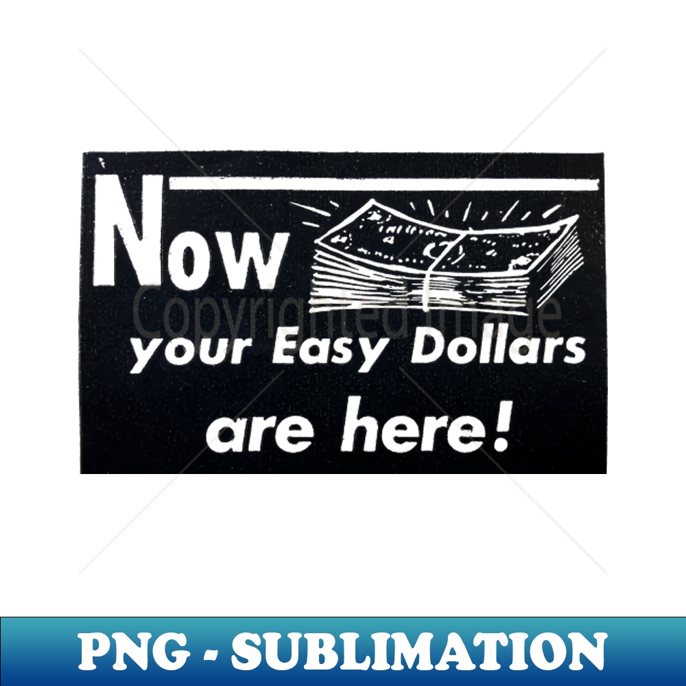 UQ-20231111-23363_Now Your Easy Dollars are here Vintage 7666.jpg
