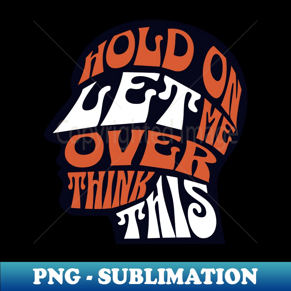 UT-20231111-14600_Hold On Let Me Overthink This Head Brain Novelty Mens Womens Kids 9427.jpg