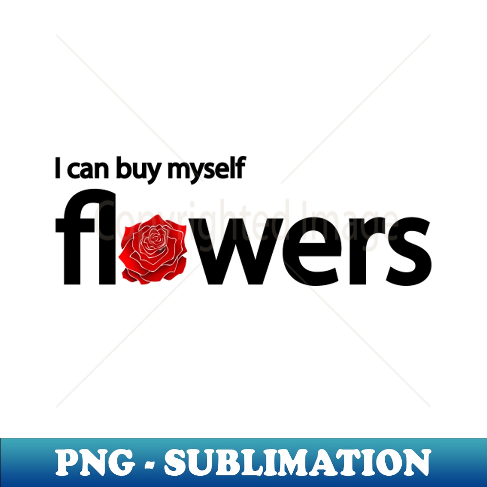 VP-20231111-15226_I can buy myself flowers 4267.jpg