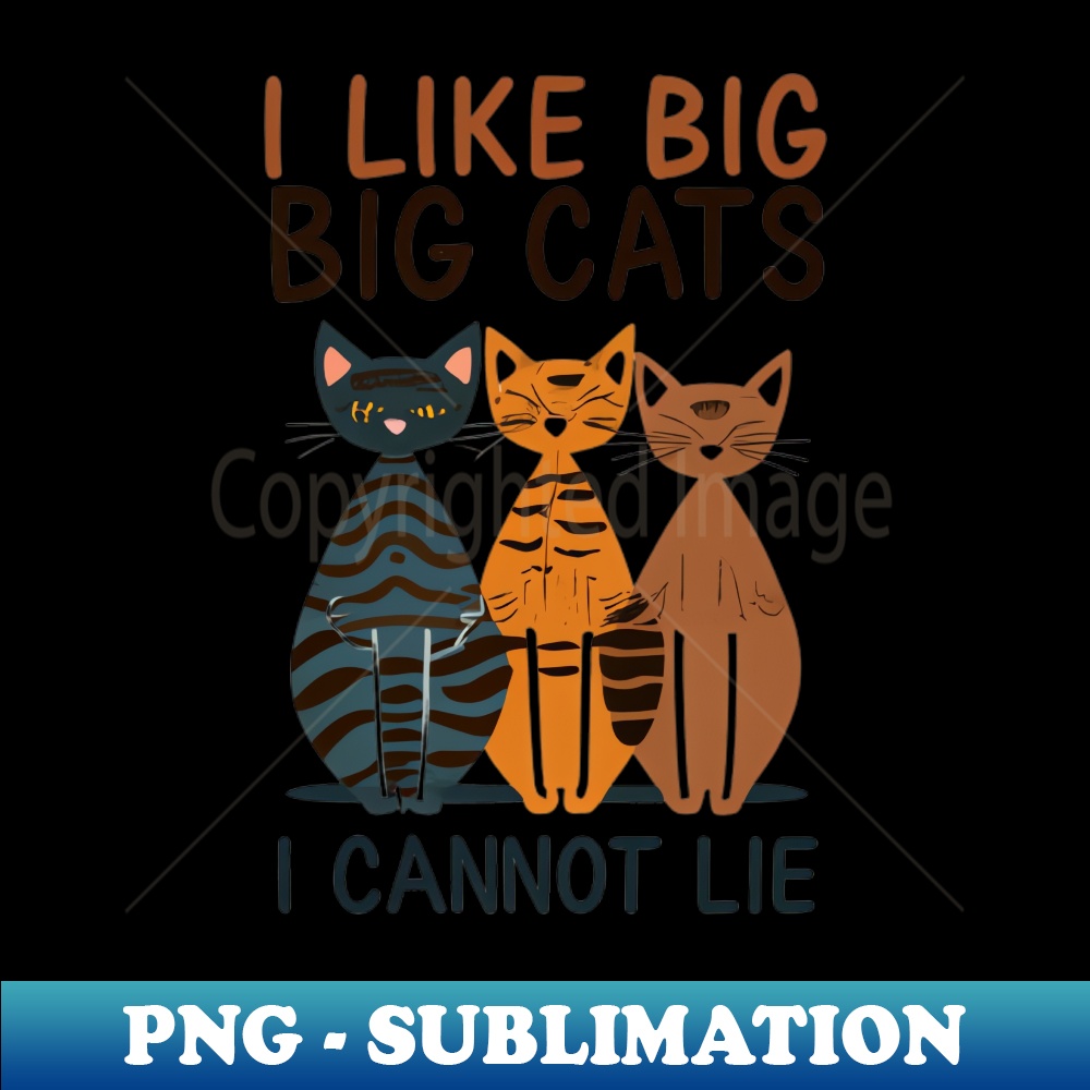 VU-20231111-15604_I Like Big Cats I Cannot Lie - Funny Cats 1037.jpg