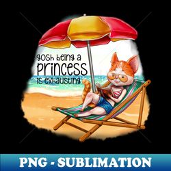 gosh being a princess is exhausting - exclusive png sublimation download - enhance your apparel with stunning detail