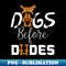 YU-20231111-8705_Dogs Before Dudes Funny Retriever Dog Lovers Gifts Ideas 2677.jpg