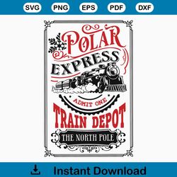 Polar Express Admit One Train Depot The North Pole SVG File