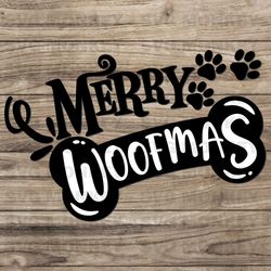 Merry Woofmas SVG Design, Christmas Dog Gift Idea, Xmas pet craft project, Hand Lettering Digital SVG EPS DXF PNG