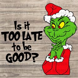 Funny Is It Too Late To Be Good SVG Graphic Design File SVG EPS DXF PNG