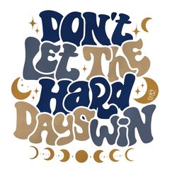 Don't Let The Hard Day Win SweatDigital, VSCO Girl Positive Hoodie