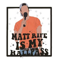 Matt Rife Is My Hallpass Png Cutting File