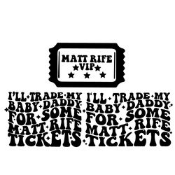 Ill Trade My Baby Daddy For Matt Rife Tickets PNG