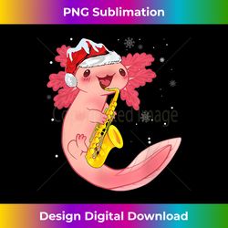 Saxolotl Christmas Funny Axolotl Santa Playing Saxopho - Sophisticated PNG Sublimation File - Pioneer New Aesthetic Frontiers