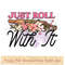 Just roll with it.jpg
