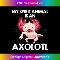 Funny Axolotl For Men Women Spirit Animal Biology Zookeep - Sophisticated PNG Sublimation File - Infuse Everyday with a Celebratory Spirit