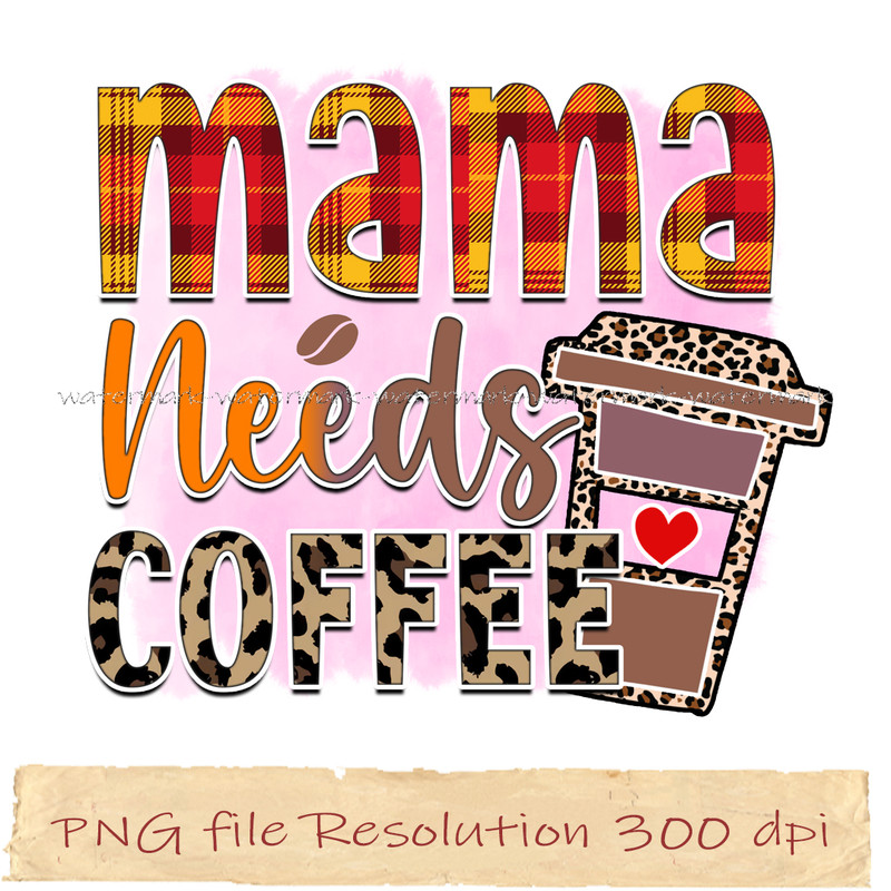 Mama needs coffee png shirt.jpg