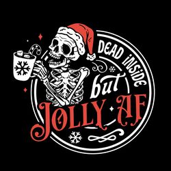 dead inside but jolly af svg jolly skeleton svg
