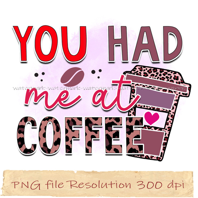 You had me at coffee.jpg