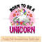 Born to be a unicorn.jpg