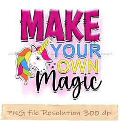 make your own magic png, unicorn sublimation bundle, 100 magical days png, instantdownload, files 350 dpi