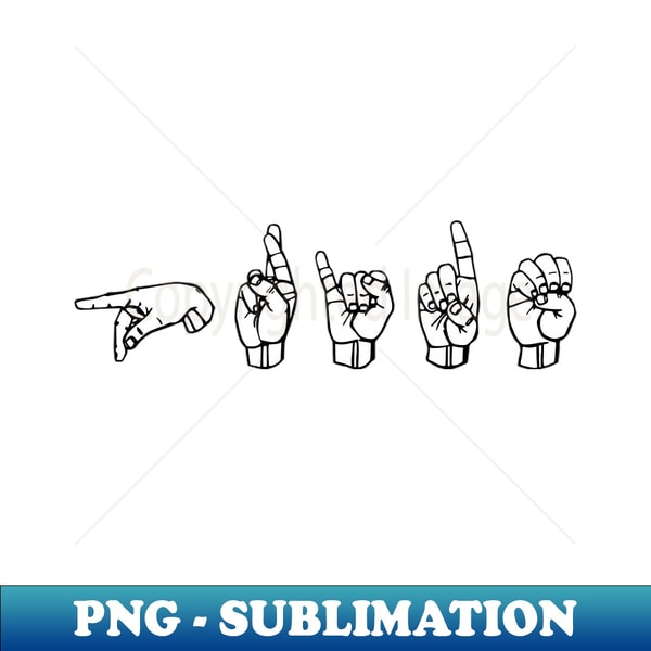 Sign Language Pride PRIDE ASL Sign Language Design - Sublimation-Ready PNG File - Inspire ...