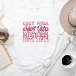 christmas quote shirt, cozy fire candy canes tee, santa holiday t-shirt, x-mas celebration tee, winter holiday shirt, me