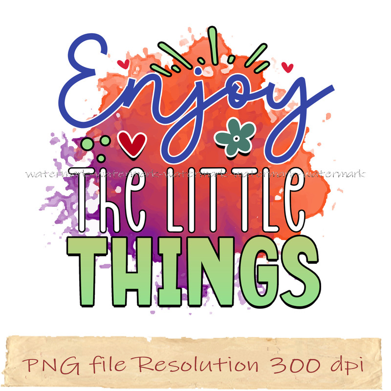 Enjoy the little things.jpg